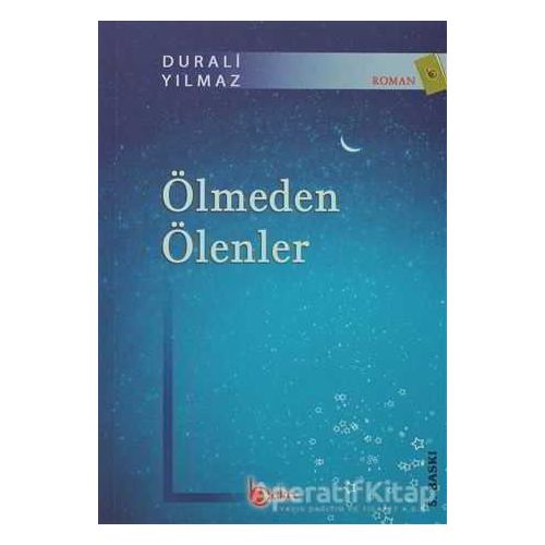 Ölmeden Ölenler - Durali Yılmaz - Beka Yayınları