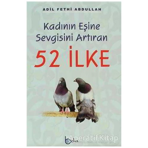 Kadının Eşine Sevgisini Arttıran 52 İlke - Adil Fethi Abdullah - Beka Yayınları