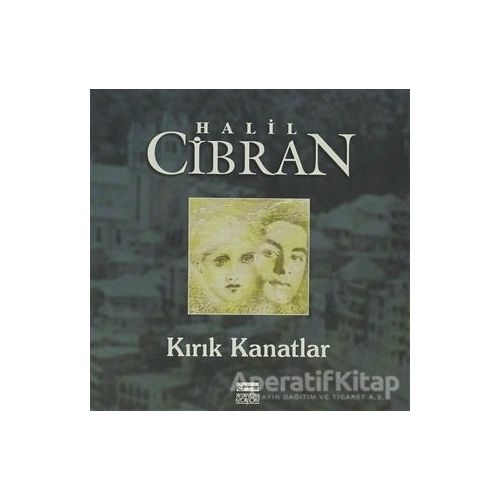 Kırık Kanatlar - Halil Cibran - Anahtar Kitaplar Yayınevi