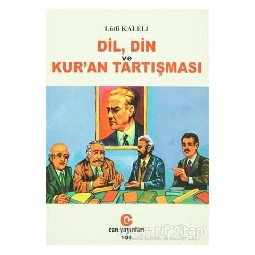 Dil, Din ve Kur’an Tartışması - Lütfi Kaleli - Can Yayınları (Ali Adil Atalay)