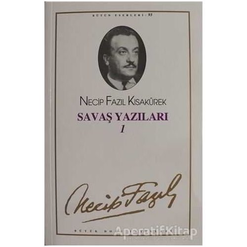 Savaş Yazıları 1 : 75 - Necip Fazıl Bütün Eserleri - Necip Fazıl Kısakürek - Büyük Doğu Yayınları