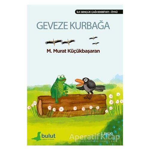 Geveze Kurbağa - M. Murat Küçükbaşaran - Bulut Yayınları