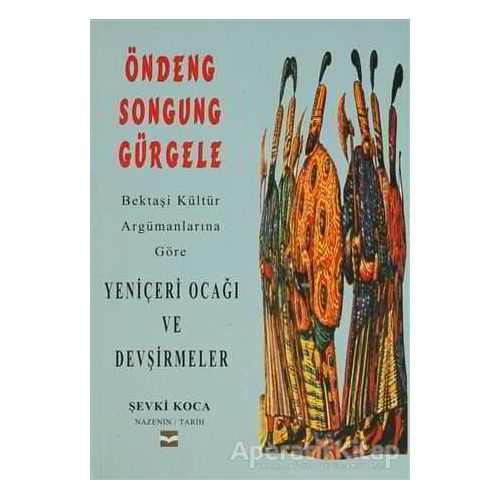 Bektaşi Kültür Argümanlarına Göre Yeniçeri Ocağı ve Devşirmeler