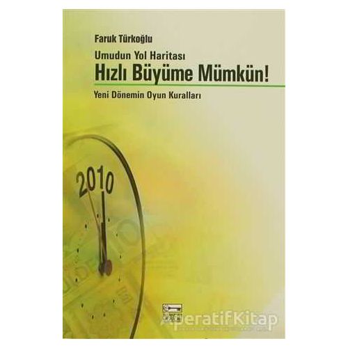 Umudun Yol Haritası Hızlı Büyüme Mümkün! - Faruk Türkoğlu - Anahtar Kitaplar Yayınevi