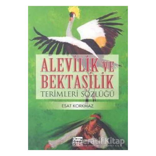 Alevilik ve Bektaşilik Terimleri Sözlüğü - Esat Korkmaz - Anahtar Kitaplar Yayınevi