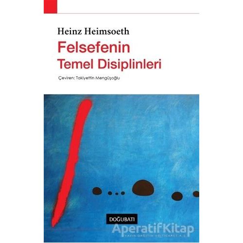 Felsefenin Temel Disiplinleri - Heinz Heimsoeth - Doğu Batı Yayınları