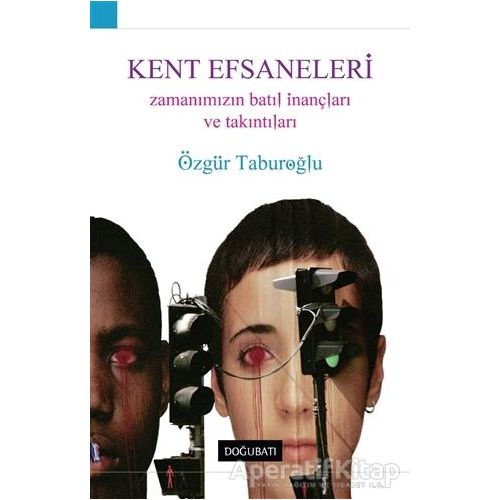 Kent Efsaneleri - Özgür Taburoğlu - Doğu Batı Yayınları