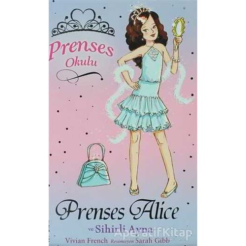 Prenses Okulu 4: Prenses Alice ve Sihirli Ayna - Sarah Gibb - Doğan Egmont Yayıncılık