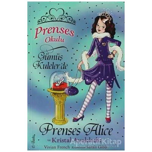 Prenses Okulu 10: Prenses Alice ve Kristal Ayakkabı - Vivian French - Doğan Egmont Yayıncılık