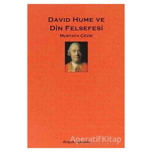 David Hume ve Din Felsefesi - Mustafa Çevik - Dergah Yayınları