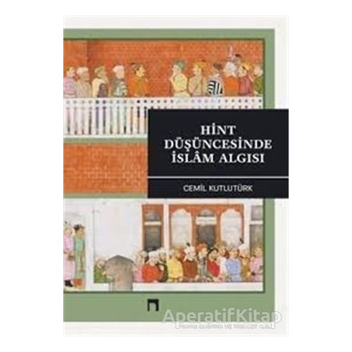 Hint Düşüncesinde İslam Algısı - Cemil Kutlutürk - Dergah Yayınları