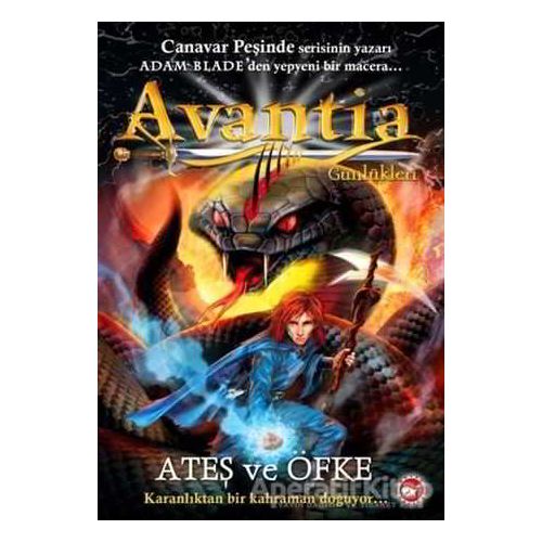 Avantia Günlükleri 4: Ateş ve Öfke - Adam Blade - Beyaz Balina Yayınları