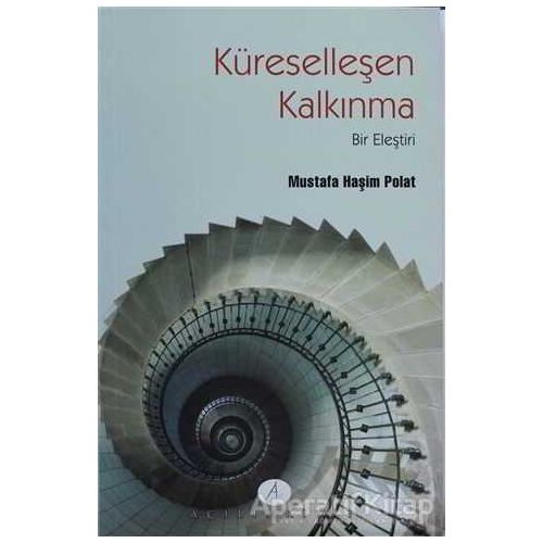 Küreselleşen Kalkınma - Mustafa Haşim Polat - Açılım Kitap