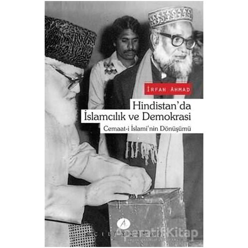 Hindistanda İslamcılık ve Demokrasi - İrfan Ahmad - Açılım Kitap