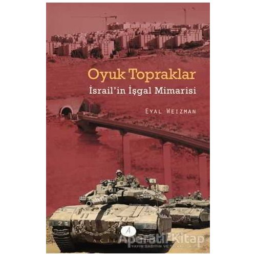 Oyuk Topraklar - Eyal Weizman - Açılım Kitap