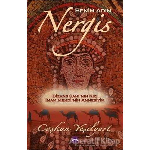 Benim Adım Nergis - Coşkun Yeşilyurt - Aya Kitap