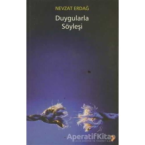 Duygularla Söyleşi - Nevzat Erdağ - Cinius Yayınları