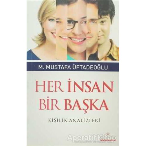 Her İnsan Bir Başka - M. Mustafa Üftadeoğlu - Kariyer Yayınları