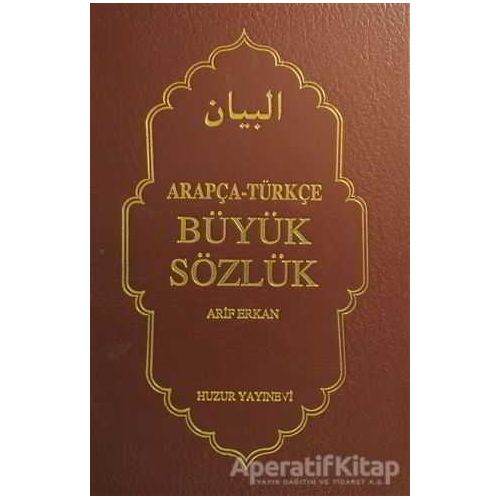Arapça-Türkçe Büyük Sözlük - Arif Erkan - Huzur Yayınevi