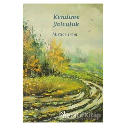 Kendine Yolculuk - Mirace İrem - Potkal Kitap Yayınları