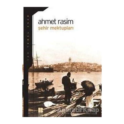 Şehir Mektupları - Ahmet Rasim - Bilge Kültür Sanat