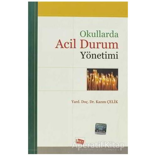 Okullarda Acil Durum Yönetimi - Kazım Çelik - Anı Yayıncılık