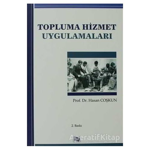 Topluma Hizmet Uygulamaları - Hasan Coşkun - Anı Yayıncılık