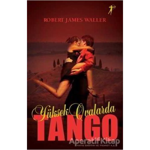 Yüksek Ovalarda Tango - Robert James Waller - Artemis Yayınları