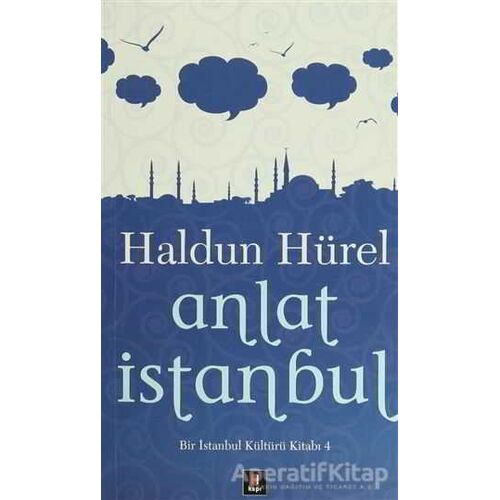 Anlat İstanbul - Haldun Hürel - Kapı Yayınları