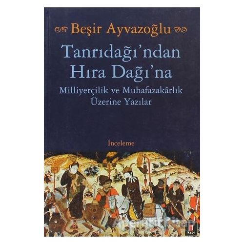 Tanrıdağı’ndan Hıra Dağı’na - Beşir Ayvazoğlu - Kapı Yayınları