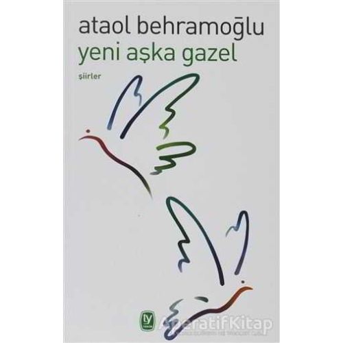 Yeni Aşka Gazel - Ataol Behramoğlu - Tekin Yayınevi