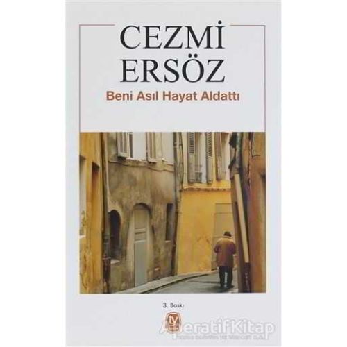 Beni Asıl Hayat Aldattı - Cezmi Ersöz - Tekin Yayınevi