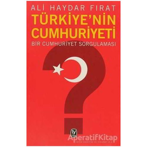 Türkiye’nin Cumhuriyeti - Ali Haydar Fırat - Tekin Yayınevi