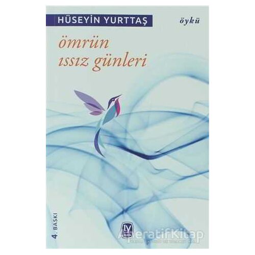 Ömrün Issız Günleri - Hüseyin Yurttaş - Tekin Yayınevi