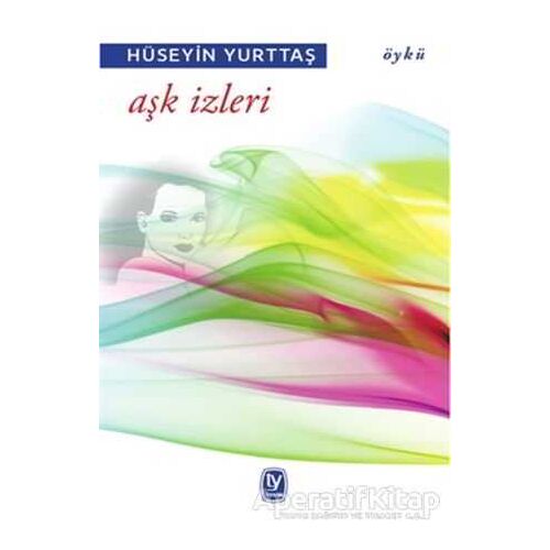 Aşk İzleri - Hüseyin Yurttaş - Tekin Yayınevi