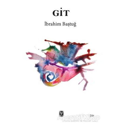 Git - İbrahim Baştuğ - Tekin Yayınevi