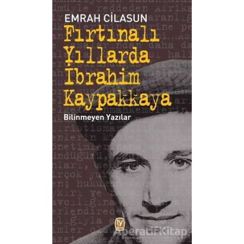 Fırtınalı Yıllarda İbrahim Kaypakkaya - Emrah Cilasun - Tekin Yayınevi