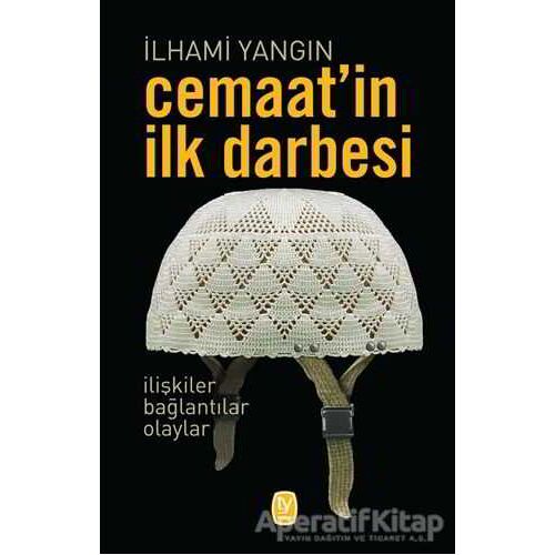 Cemaat’in İlk Darbesi - İlhami Yangın - Tekin Yayınevi