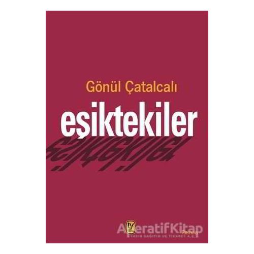 Eşiktekiler - Gönül Çatalcalı - Tekin Yayınevi