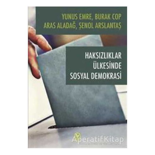 Haksızlıklar Ülkesinde Sosyal Demokrasi - Burak Cop - Tekin Yayınevi