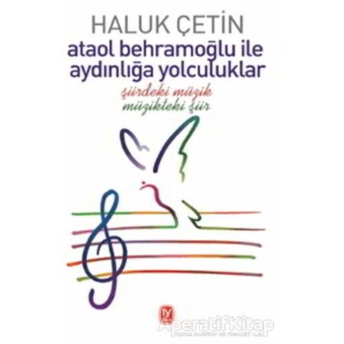 Ataol Behramoğlu ile Aydınlığa Yolculuklar - Haluk Çetin - Tekin Yayınevi