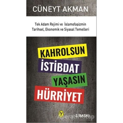 Kahrolsun İstibdat Yaşasın Hürriyet - Cüneyt Akman - Tekin Yayınevi