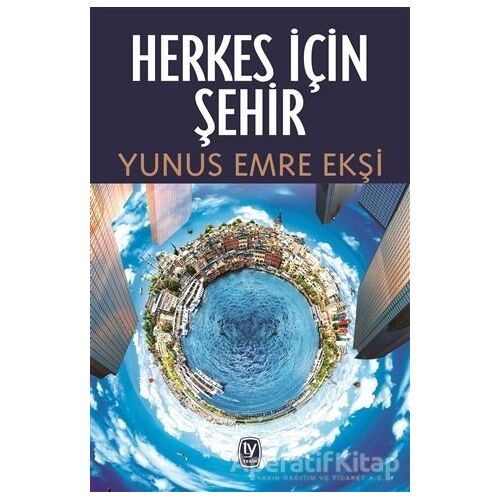 Herkes İçin Şehir - Yunus Emre Ekşi - Tekin Yayınevi