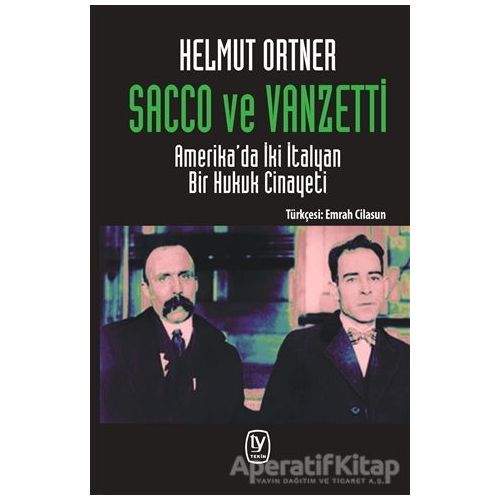Sacco ve Vanzetti - Helmut Ortner - Tekin Yayınevi