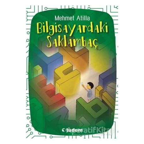 Bilgisayardaki Saklambaç - Mehmet Atilla - Tudem Yayınları