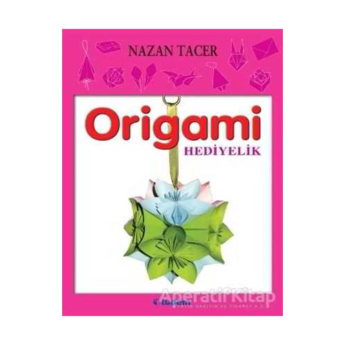 Origami: Hediyelik - Nazan Tacer - Tudem Yayınları