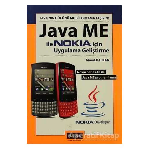 Java ME ile Nokia İçin Uygulama Geliştirme - Murat Balkan - Pusula Yayıncılık