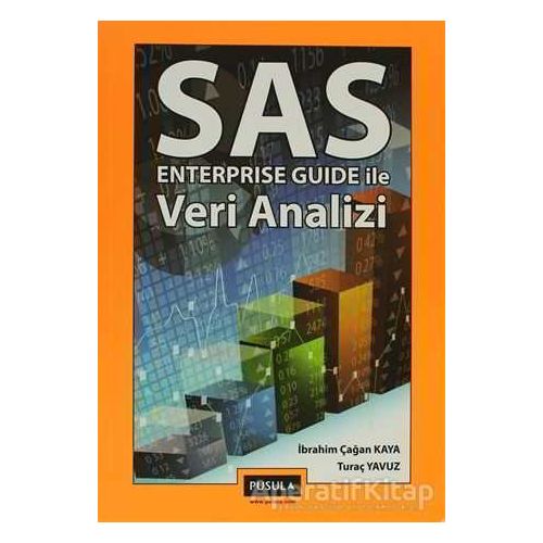SAS Enterprise Guide İle Veri Analizi - Turaç Yavuz - Pusula Yayıncılık