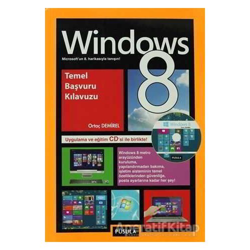 Windows 8 Temel Başvuru Kılavuzu - Ortaç Demirel - Pusula Yayıncılık