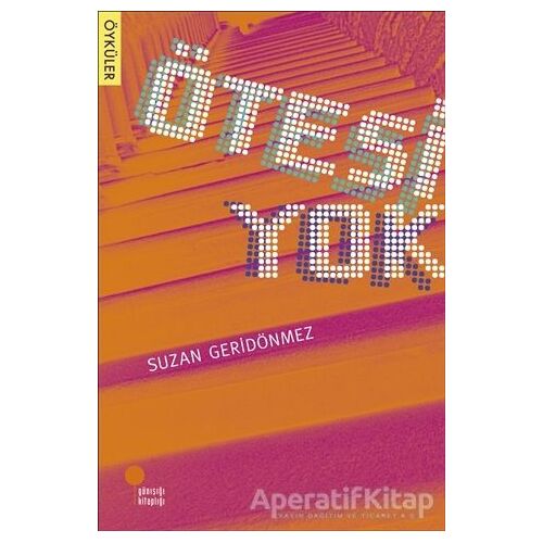 Ötesi Yok - Suzan Geridönmez - Günışığı Kitaplığı